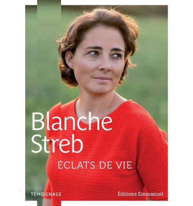 Éclats de vie - Blanche Streb