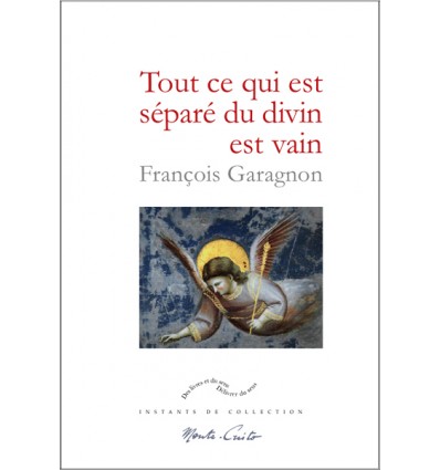 Tout ce qui est séparé du Divin est vain