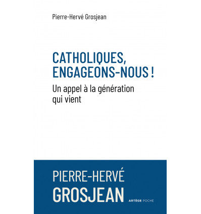 Catholiques, engageons-nous ! Un appel à la génération qui vient