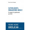 Catholiques, engageons-nous ! Un appel à la génération qui vient