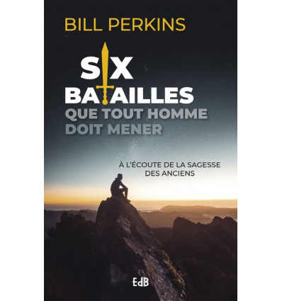 Six batailles que tout homme doit mener