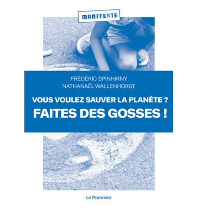 Vous voulez sauver la planète ? Faites des gosses !