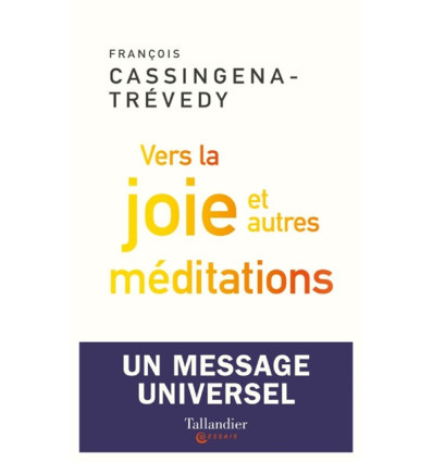 Vers la joie et autres méditations.