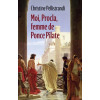 Moi, Procla, femme de Ponce Pilate - Christine Pellistrandi