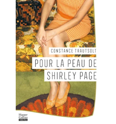 Pour la peau de Shirley Page - Constance Trautsolt