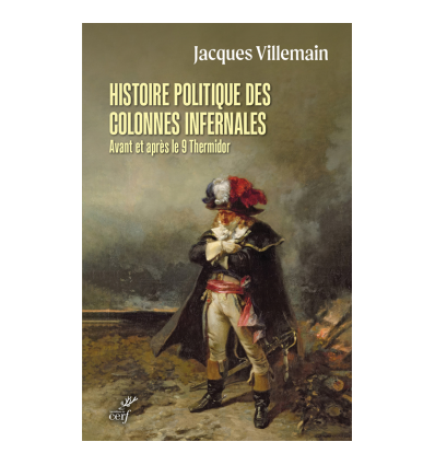 Histoire politique des colonnes infernales - Jacques Villemain