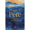 À la gloire du Père - Chantal Reynier