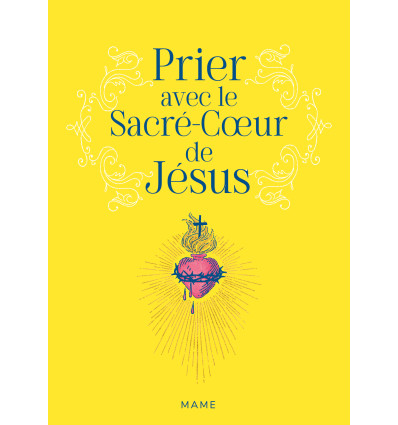 Prier avec le Sacré-Cœur de Jésus