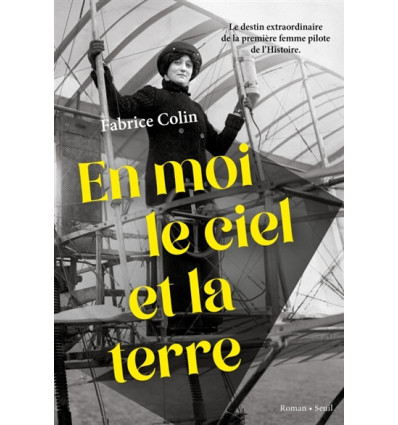 En moi le ciel et la terre - Fabrice Colin