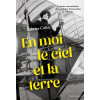 En moi le ciel et la terre - Fabrice Colin