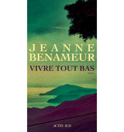Vivre tout bas - Jeanne Benameur