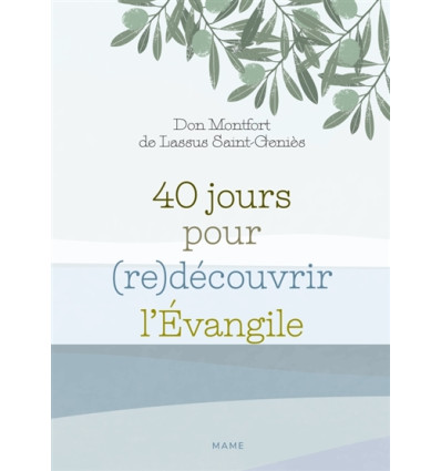 40 jours pour (re)découvrir l’Évangile - don Montfort de Lassus Saint-Geniès
