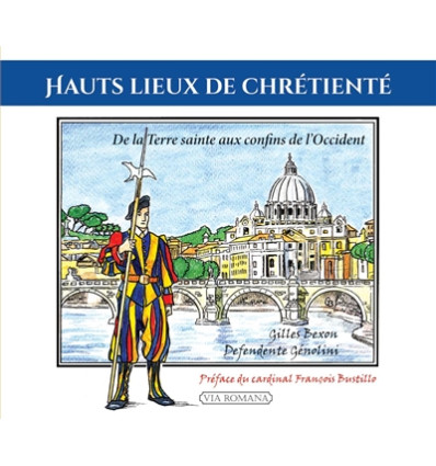 Hauts lieux de chrétienté - Defendente Génolini et Gilles Bexon