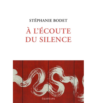 À l’écoute du silence - Stéphanie Bodet