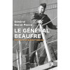 Le Général Beaufre. Père de la stratégie française - Général Hervé Pierre