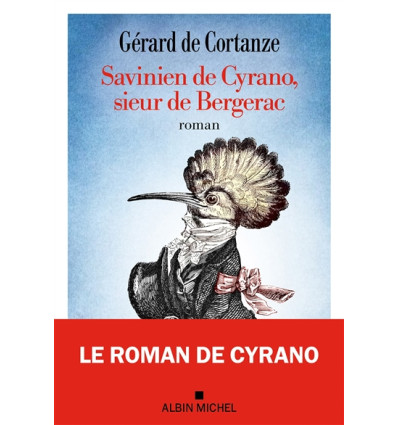 Savinien de Cyrano, sieur de Bergerac - Gérard de Cortanze