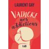 Vaincre nos addictions - Laurent Gay