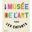 Le Musée de l’art pour les enfants - Ferren Gipson, Amanda Renshaw, Gilda Williams Ruggi