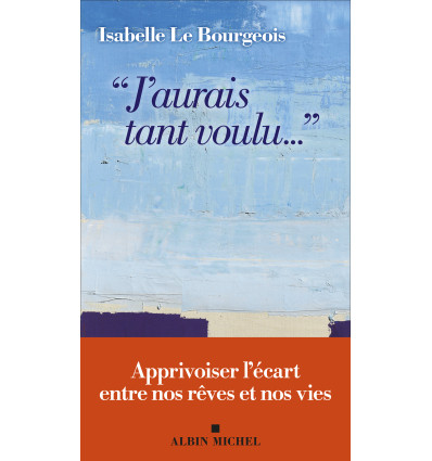 « J’aurais tant voulu… » - Isabelle Le Bourgeois