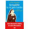 Bernadette Sa vie après Lourdes