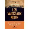 Les vaisseaux noirs- Axel Jurgensen