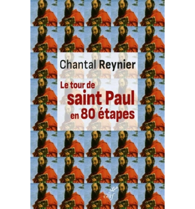 Le tour de saint Paul en 80 étapes- Chantal Reynier