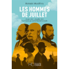 Les hommes de juillet : 28 juin 1914 - 28 juillet 1914 : ces 30 jours qui ont fait basculer le monde- Romain Mauffrey
