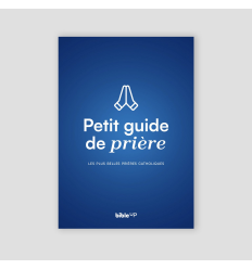 Petit guide de pri&egrave;re - Les plus belles pri&egrave;res catholiques