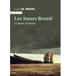 Les soeurs Brontë : la force d'exister- Laura El Makki