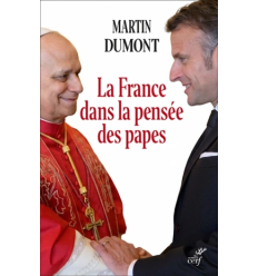 La France dans la pensée des papes : de Pie VI à Léon XIV- Martin Dumont