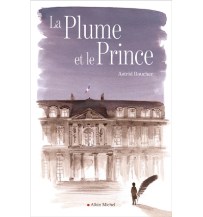 La Plume et le Prince- Astrid Roucher