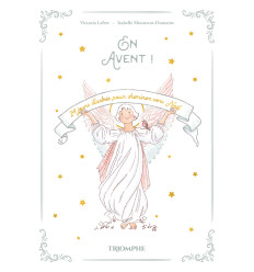 En Avent ! 24 jours illustr&eacute;s pour cheminer vers No&euml;l