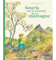 Souris sur le chemin de la montagne- William Snow , Alice Melvin