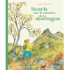 Souris sur le chemin de la montagne- William Snow , Alice Melvin