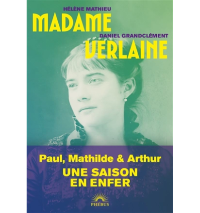 Madame Verlaine- Hélène Mathieu , Daniel Grandclément