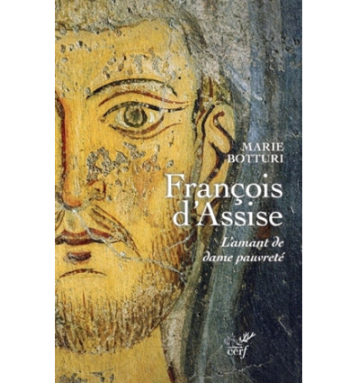 François d'Assise : l'amant de dame pauvreté- Marie Botturi