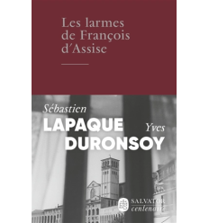 Les larmes de François d'Assise- Sébastien Lapaque