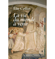 La vie du monde à venir- Elie Collin