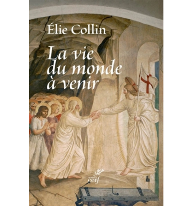 La vie du monde à venir- Elie Collin