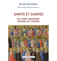 Saints et saintes : les cultes supprimés, interdits et confinés- Sylvain Roussillon